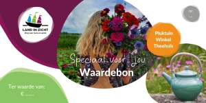 Bij Land in Zicht kun je een waardebon bestellen waarmee je kan afrekenen in het Theehuis, producten kan kopen in onze Winkel of bloemen kan plukken in onze Tuinderij.